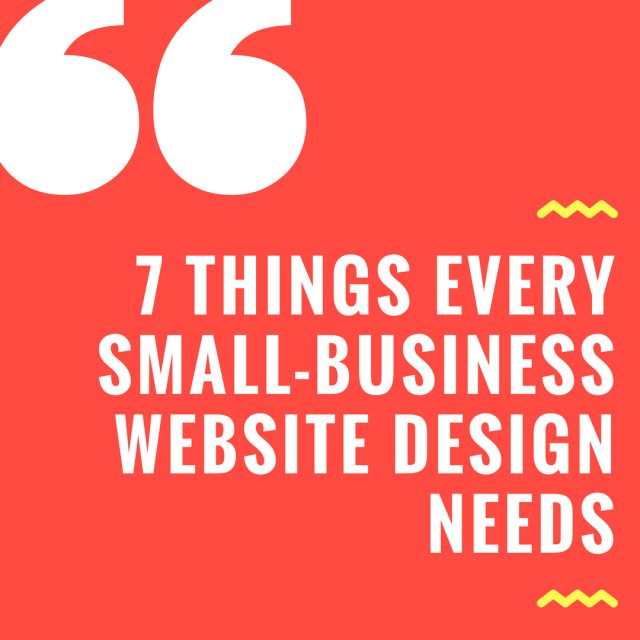 7 Things Every Small-Business Website Design Needs