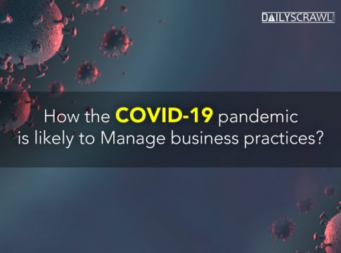 Experts Thoughts on How the COVID-19 pandemic is likely to Manage business practices?